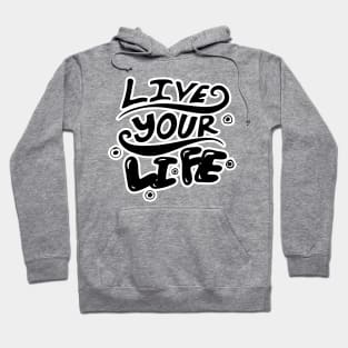 Live your life Slogan Typography Design Hoodie